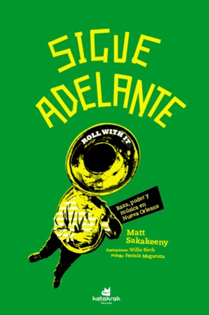 Sigue adelante: Raza, poder y música en Nueva Orleans