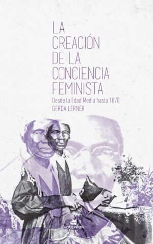 La creación de la conciencia feminista: Desde la edad media hasta 1870