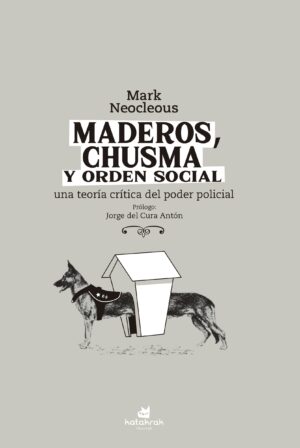 Maderos, chusma y orden social: una teoría critica del poder judicial
