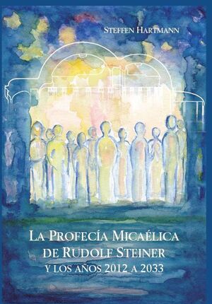 La Profecía Micaelica De Rudolf Steiner