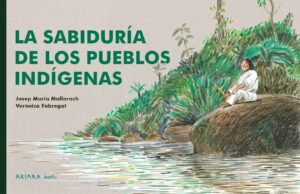 La sabiduría de los pueblos indígenas