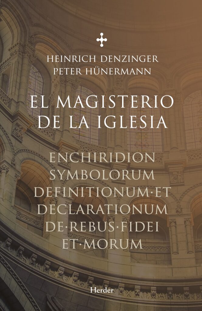 El Magisterio De La Iglesia: Enchiridion Symbolorum Definitionum Et Declarationum De Rebus Fidei Et Morum