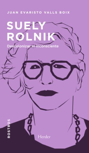 Suely Rolnik: Descolonizar el inconsciente