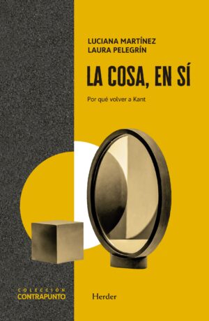 La cosa, en sí: Por qué volver a Kant