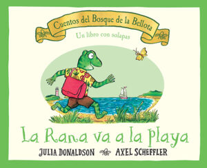 La Rana va a la playa (Cuentos del bosque de la bellota)