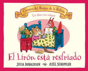 El Lirón está resfriado (Cuentos del bosque de la bellota)
