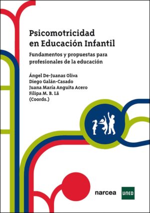 Psicomotricidad En Educación Infantil: Fundamentos Y Propuestas Para