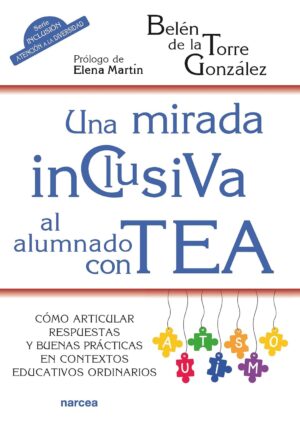 Una mirada inclusiva al alumnado con TEA: Cómo articular respuestas y buenas prácticas en contextos educativos ordinarios