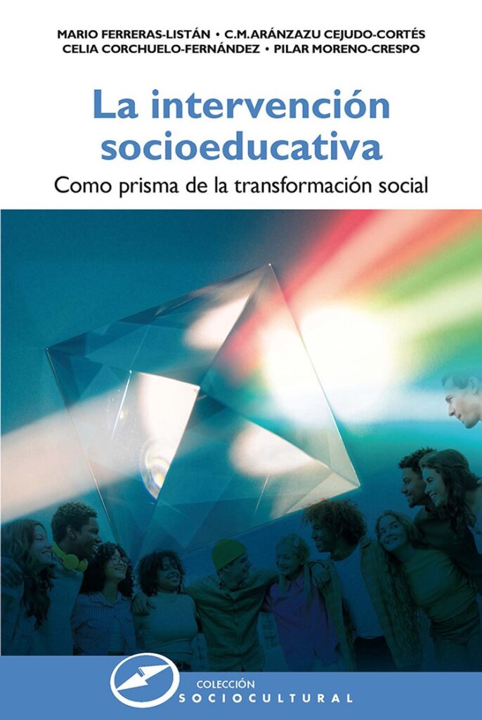 La intervención socioeducativa : como prisma de la transformación social