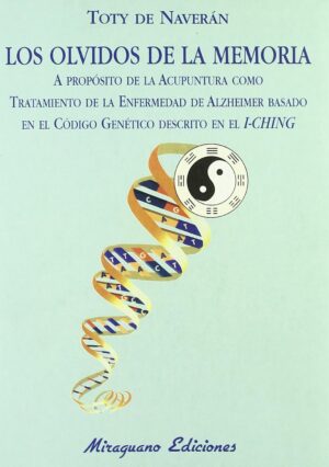Los olvidos de la memoria: A propósito de la acupuntura como tratamiento de la enfermedad de Alzheimer