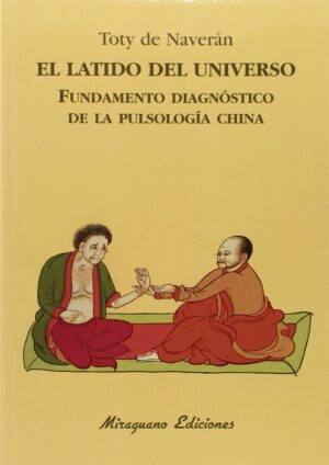 El latido del universo: Fundamento diagnóstico de la pulsología china