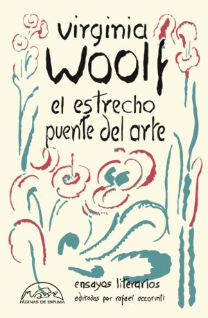 El estrecho puente del arte: Ensayos literarios