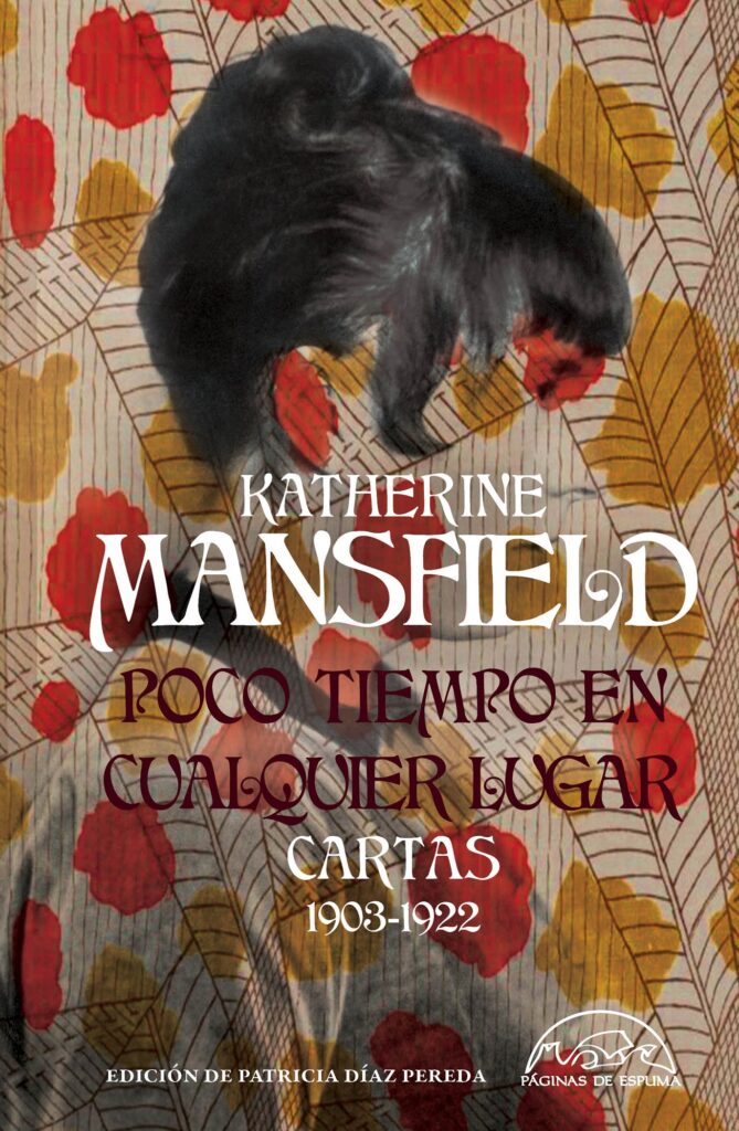 Katherine Mansfield. Poco tiempo en cualquier lugar. Cartas 1903-1922