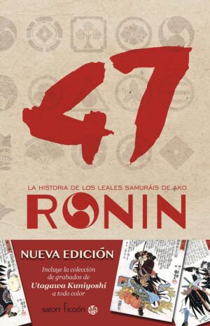 47 ronin: la historia de los leales samuráis de Ako (r)