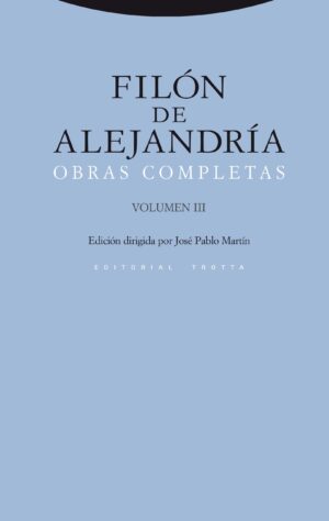 Filón De Alejandría : Obra Completa, III