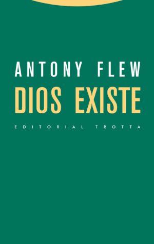 Dios Existe : Como Cambio De Opinión El Ateo Más Famoso Del Mundo