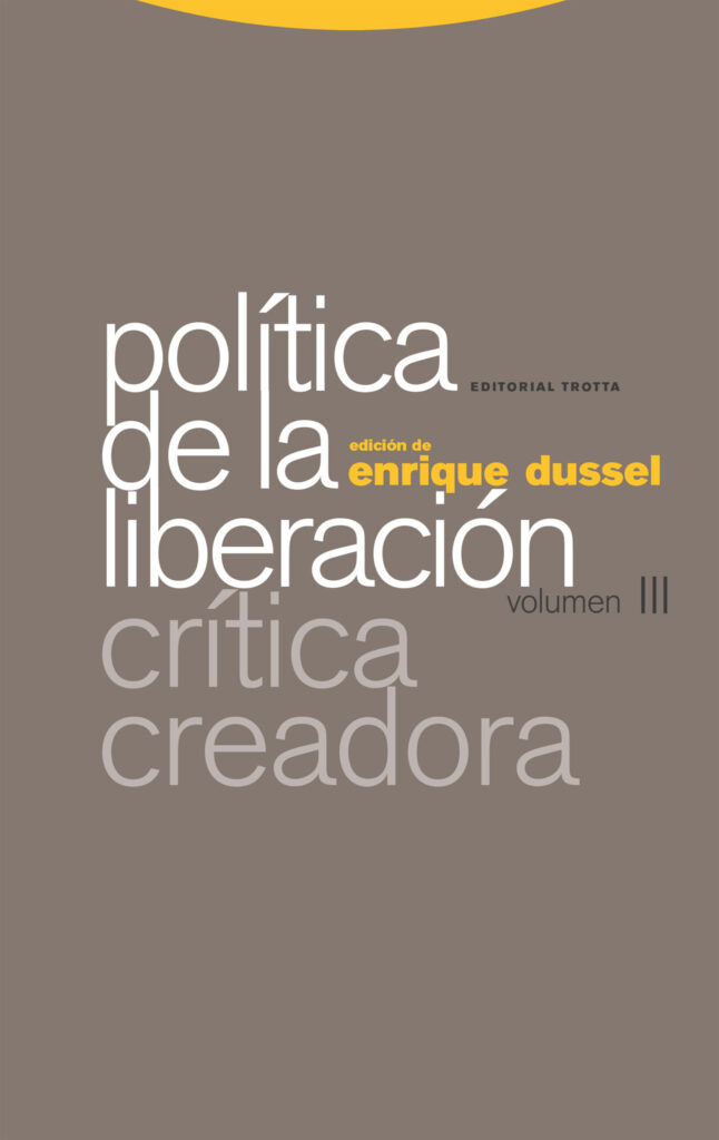 Política de la Liberación volumen III: crítica creadora