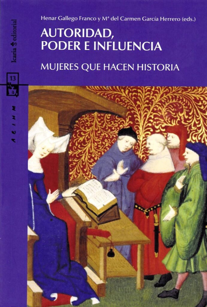 Autoridad, poder e influencia : mujeres que hacen historia