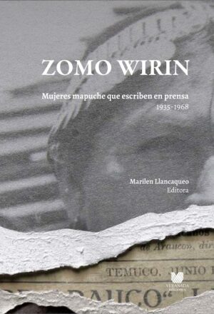 Zomo Wirin : Mujeres mapuche que escriben en prensa : 1935-1968