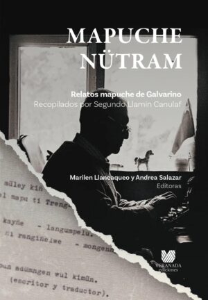 Mapuche nütram: Relatos mapuche de Galvarino