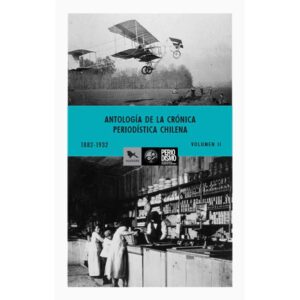 Antología de la crónica periodística chilena - Volúmen II