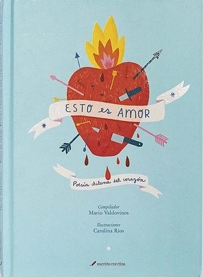 Esto es amor : poesía chilena del corazón