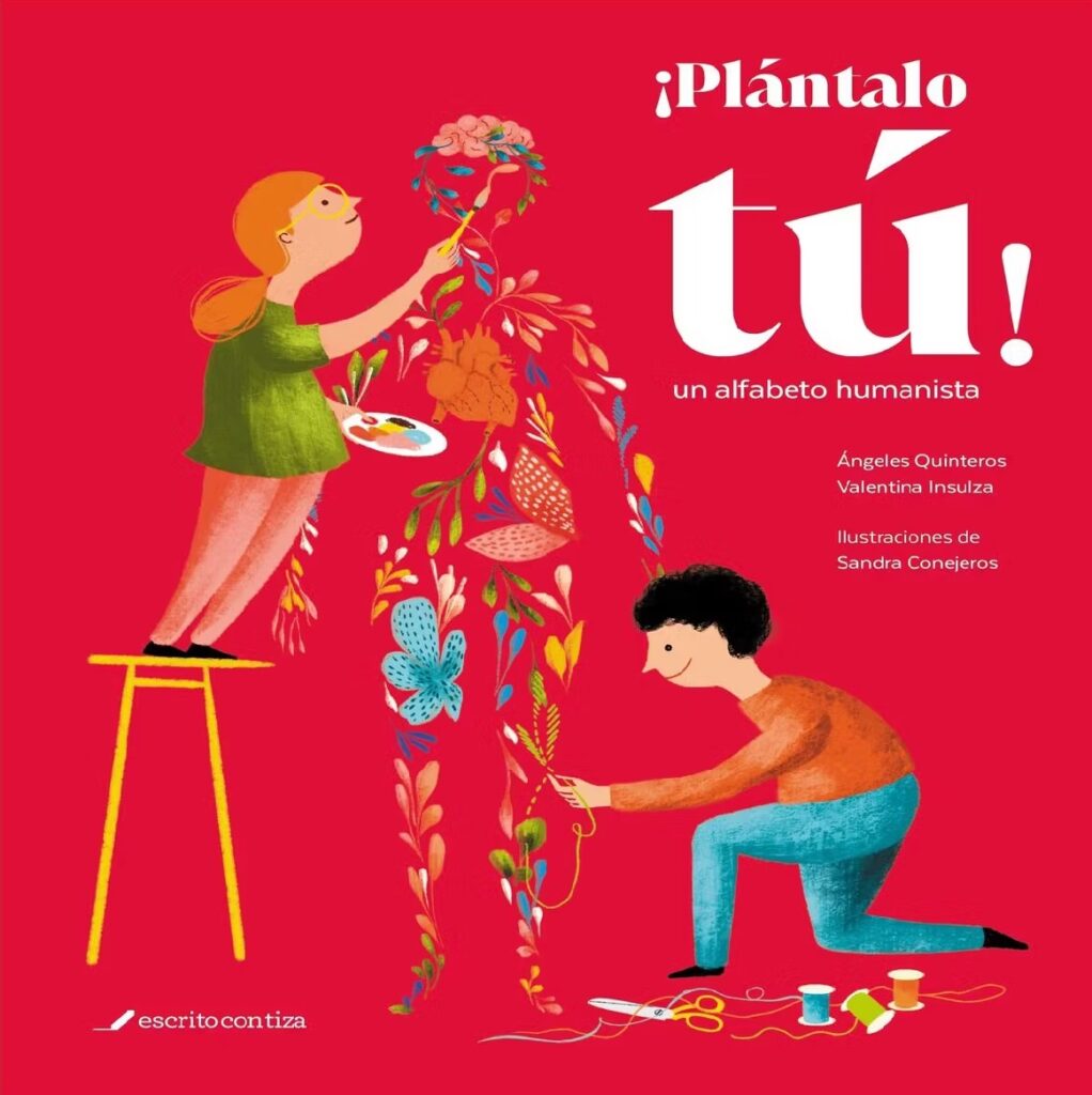 ¡Plántalo tú! : un alfabeto humanista