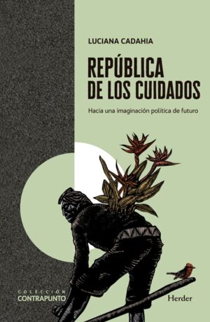 República De Los Cuidados: Hacia Una Imaginación Política De Futuro