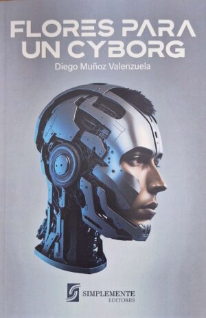 Flores Para Un Cyborg