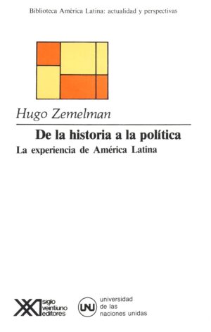 De La Historia A La Política: La Experiencia De América Latina