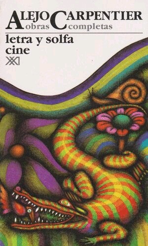 Obras completas, 15 : letra y solfa, cine (Alejo Carpentier)