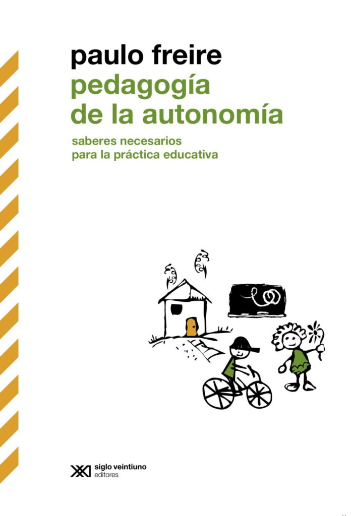 Pedagogía de la autonomía : saberes necesarios para la práctica educat
