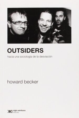 Outsiders: Hacia una sociología de la desviación