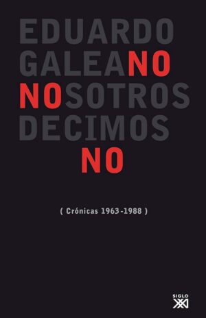 Nosotros decimos no: Crónicas (1963-1988)