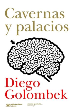 Cavernas y palacios: En busca de la conciencia en el cerebro