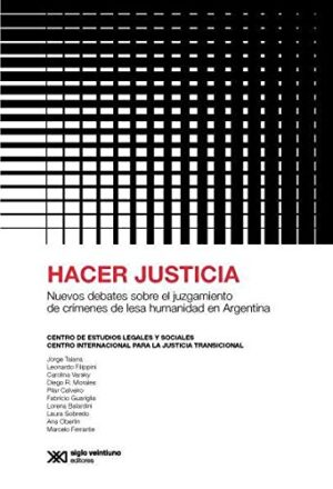 Hacer justicia: Nuevos debates sobre el juzgamiento de.