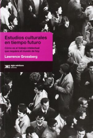 Estudios culturales en tiempo y futuro