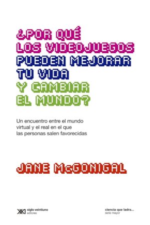 Por Que Los Videos Juegos Pueden Mejorar Tu Vida Y Cambiar El Mundo?