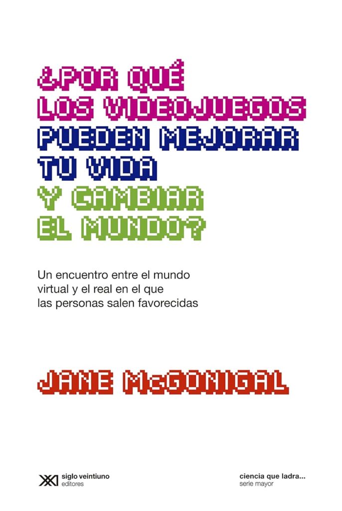 Por Que Los Videos Juegos Pueden Mejorar Tu Vida Y Cambiar El Mundo?