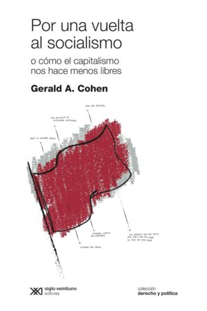 Por Una Vuelta Al Socialismo : O Como El Capitalismo Nos Hace Menos Li