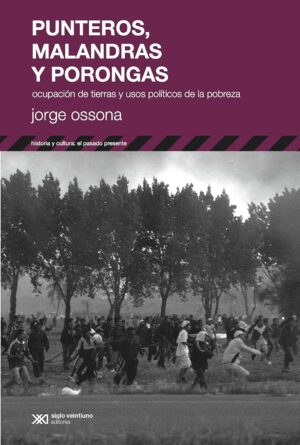 Punteros, Malandras Y Porongas : Ocupación De Tierras Y Usos Políticos