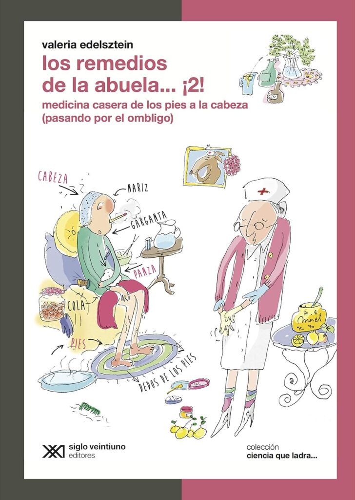 Remedios De La Abuela, 2 : Medicina Casera De Los De Pies A Cabeza