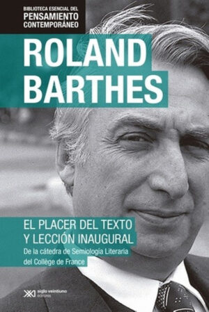 El Placer Del Texto Y Lección Inaugural (Biblioteca Esencial)