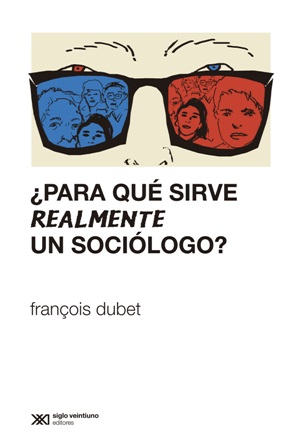 ¿Para Qué Sirve Realmente Un Sociólogo? (Biblioteca Esencial)