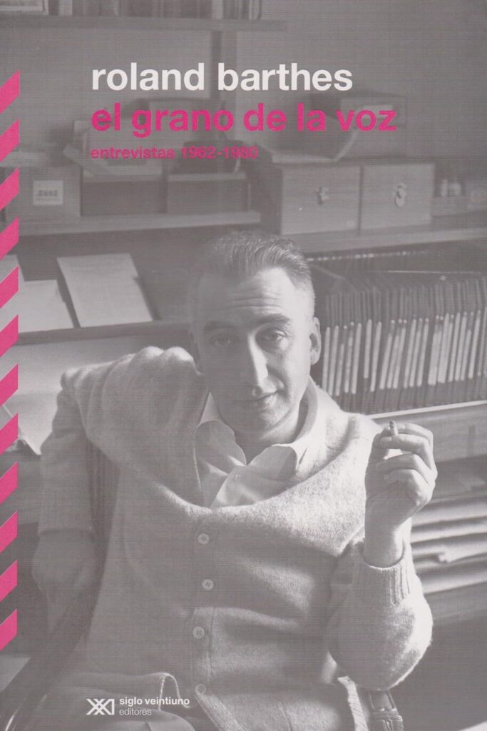 El Grano De La Voz : Entrevistas 1962 – 1980 (Biblioteca Esencial)
