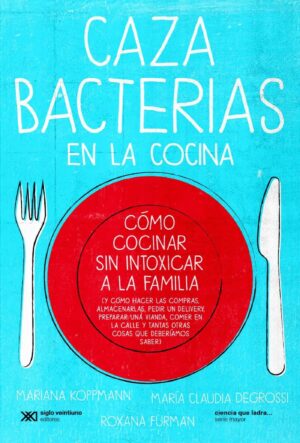 Cazabacterias En La Cocina : Como Cocinar Sin Intoxicar A La Familia