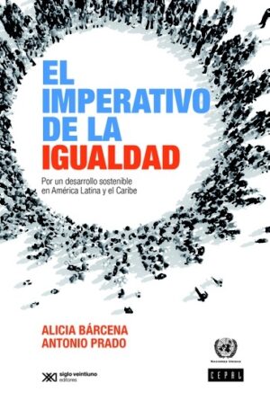 Imperativo De La Igualdad : Por Un Desarrollo Sostenible En América La