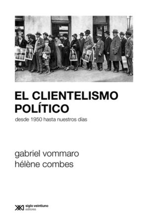 Clientelismo Político : Desde 1950 Hasta Nuestros Días