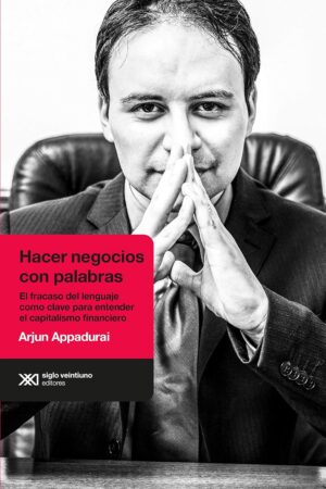 Hacer Negocios Con Palabras : El Fracaso Del Lenguaje Como Clave Para