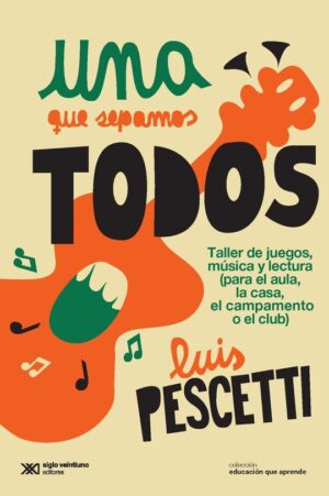 Una Que Sepamos Todos : Taller De Juegos , Música Y Lectura
